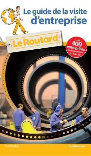 Livrenpoche : Le Guide du routard de la visite d'entreprise 2016 - Collectif - Livre
