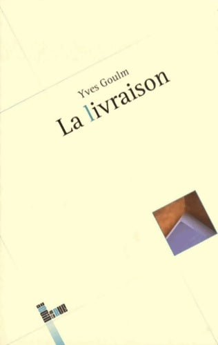 Livrenpoche : La livraison - Yves Goulm - Livre