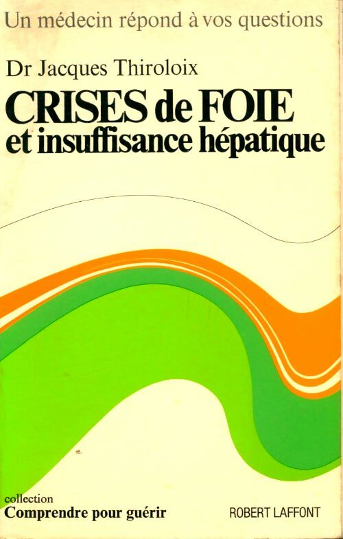 Livrenpoche : Crises de foie et insuffisance hépatique - Jacques Thiroloix - Livre