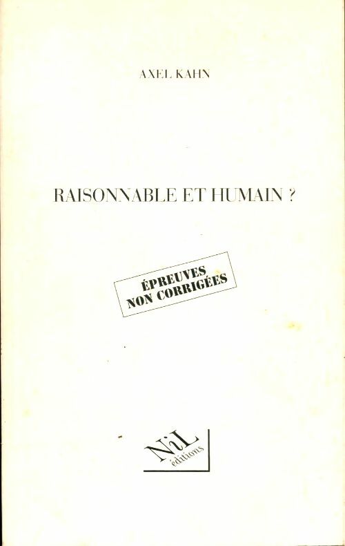 Livrenpoche : Raisonnable et humain ? - Axel Kahn - Livre
