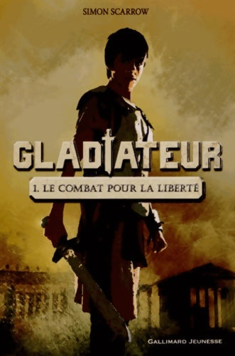 Livrenpoche : Gladiateur Tome I : Le combat pour la liberté - Simon Scarrow - Livre