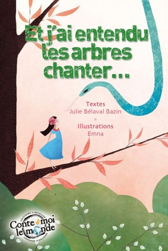 Livrenpoche : Et j'ai entendu les arbres chanter... - Julie Bélaval-bazin - Livre