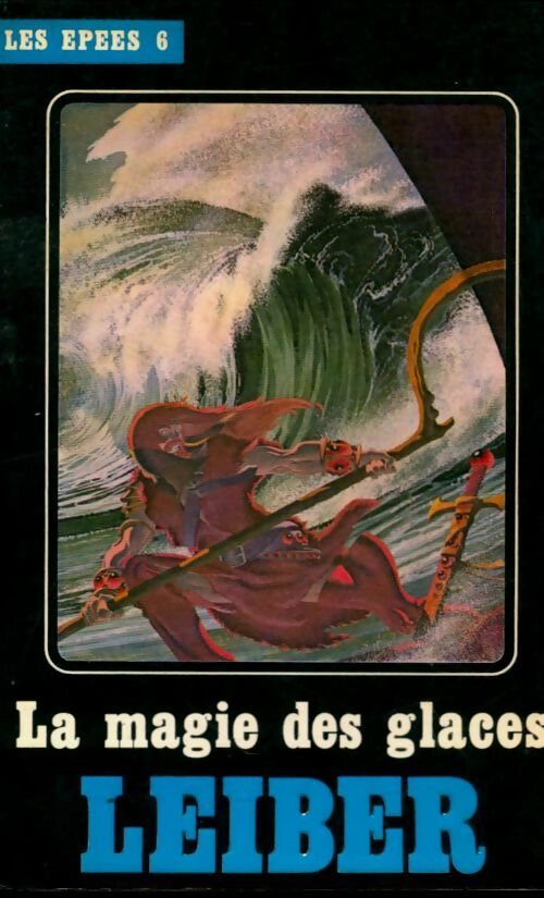 Livrenpoche : Le cycle des épées Tome VI : La magie des glaces - Fritz Leiber - Livre