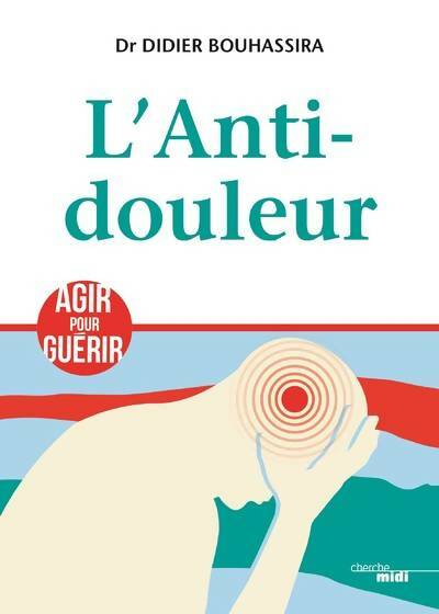 Livrenpoche : L'anti-douleur - Pr Didier Bouhassira - Livre
