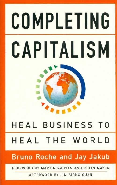 Livrenpoche : Completing capitalism : Heal business to heal the world - Bruno Roche - Livre