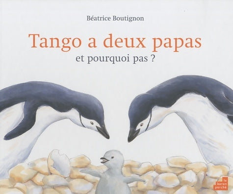 Livrenpoche : Tango a deux papas et pourquoi pas ? - Béatrice Boutignon - Livre