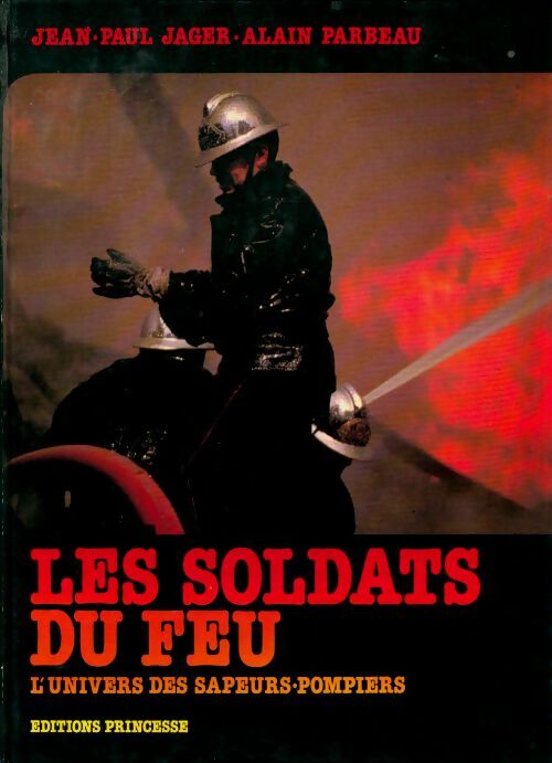 Livrenpoche : Les soldats du feu - Jean-Paul Jager - Livre
