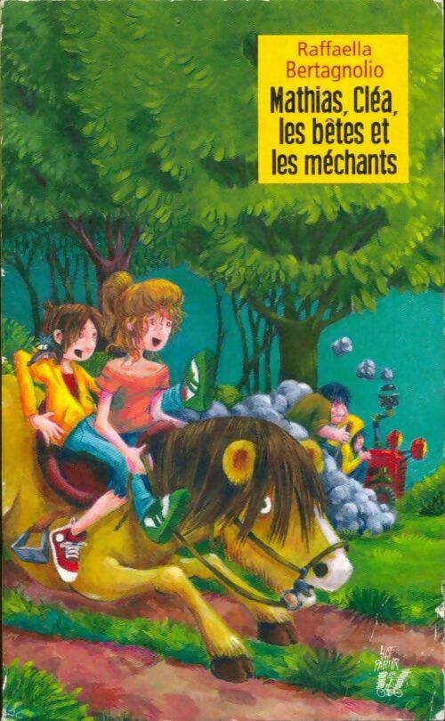 Livrenpoche : Mathias, Cléa, les bêtes et les méchants - Rafaella Bertagnolio - Livre