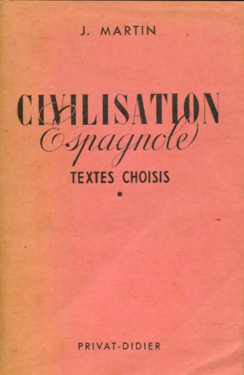 Livrenpoche : Civilisation espagnole textes choisis - J. Martin - Livre