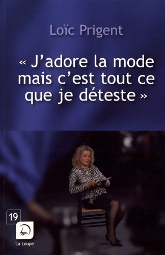 Livrenpoche : J'adore la mode mais c'est tout ce que je déteste - Loïc Prigent - Livre