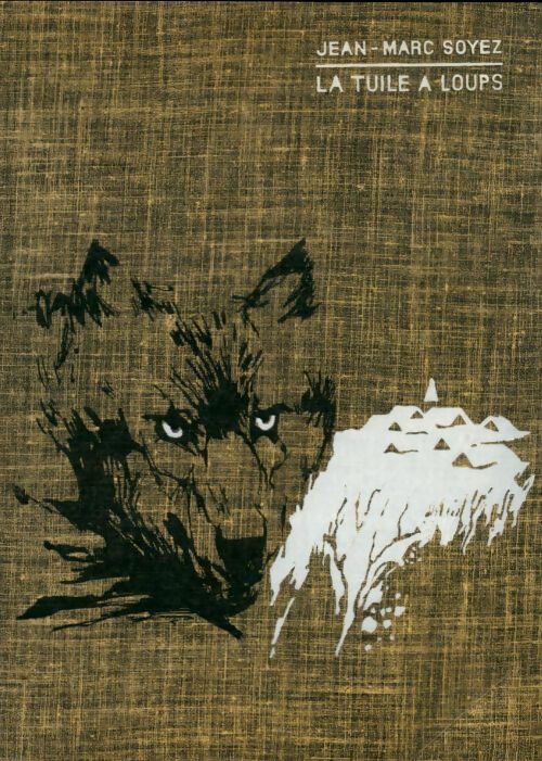 Livrenpoche : La tuile à loups - Jean-Marc Soyez - Livre