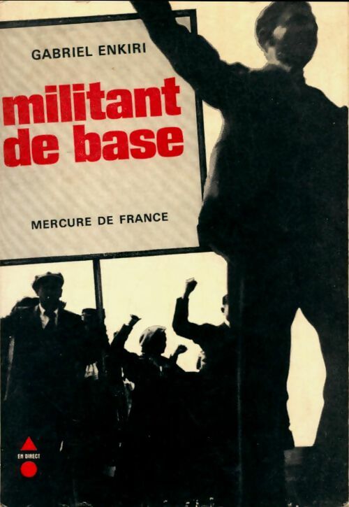 Livrenpoche : Militant de base - Gabriel Enkiri - Livre