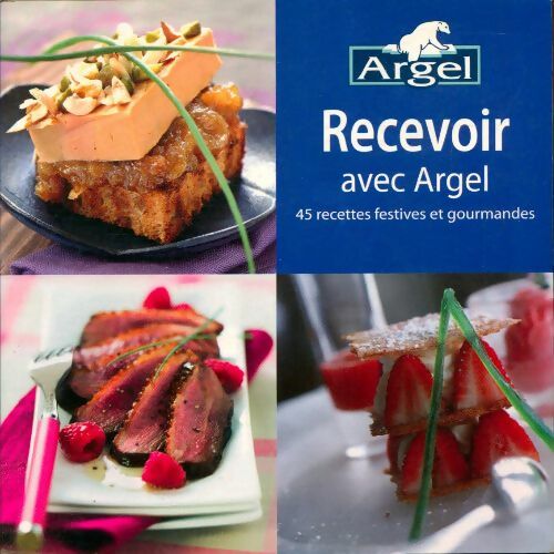 Livrenpoche : Recevoir avec Argel - Collectif - Livre