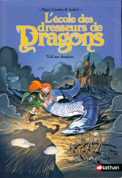 Livrenpoche : L'école des dresseurs de dragons : Vol au donjon - Marc Isabel; Cantin - Livre