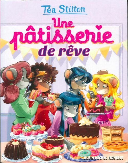 Livrenpoche : Téa Stilton Tome XXX : Une pâtisserie de rêves - Téa Stilton - Livre