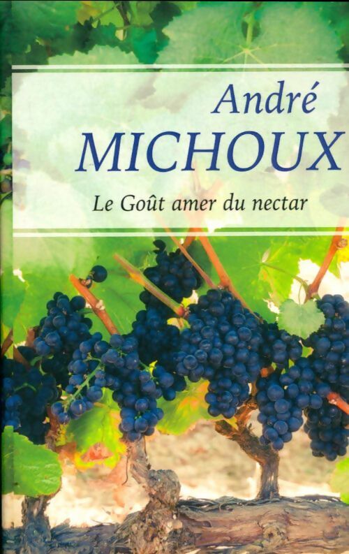 Livrenpoche : Le goût autour du nectar - André Michoux - Livre