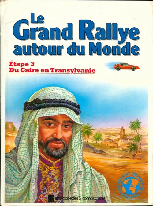 Livrenpoche : Le grand rallye autour du monde Etape 3 : Du Caire en Transylvanie - Collectif - Livre