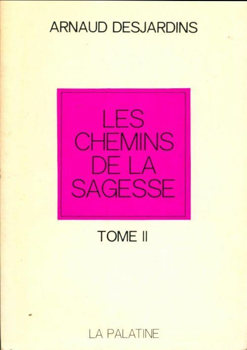 Livrenpoche : Les chemins de la sagesse Tome i - Arnaud Desjardins - Livre