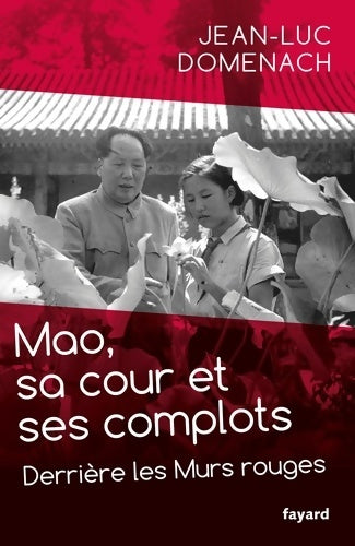 Livrenpoche : Mao sa cour et ses complots - Jean-Luc Domenach - Livre