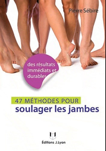 Livrenpoche : 49 méthodes pour soulager les jambes - Pierre Sebire - Livre