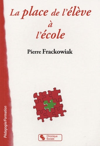 Livrenpoche : La place de l'élève à l'école - Pierre Frackowiak - Livre