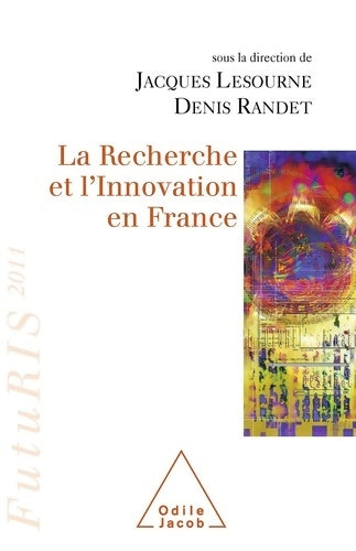 Livrenpoche : La recherche et l'innovation en France : Futuris 2011 - Denis Randet - Livre