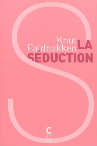 Livrenpoche : La séduction - Knut Faldbakken - Livre