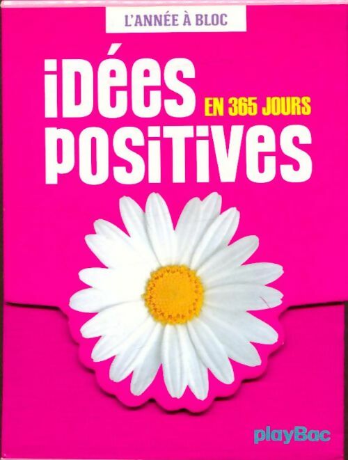 Livrenpoche : Calendrier idées positives en 365 jours - Collectif - Livre
