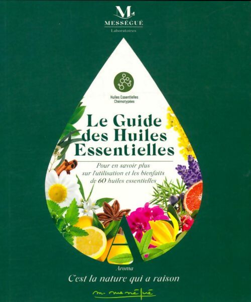 Livrenpoche : Le guide des huiles essentielles - Maurice Mességué - Livre