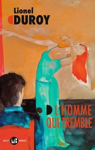 Livrenpoche : L'homme qui tremble - Lionel Duroy - Livre
