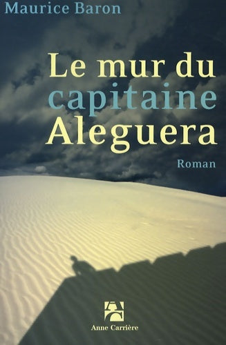 Livrenpoche : Le mur du capitaine aleguera - Maurice Baron - Livre
