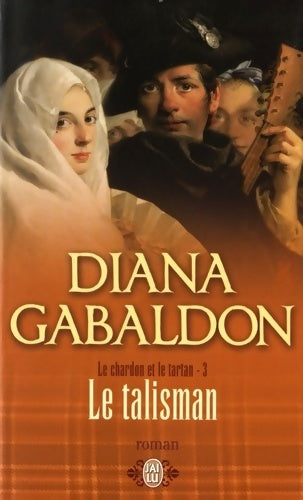 Livrenpoche : Le chardon et le tartan Tome III : Le talisman - Diana Gabaldon - Livre