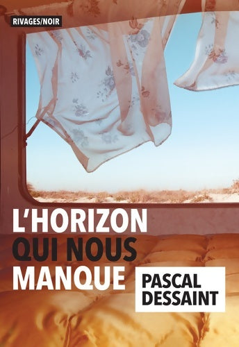 Livrenpoche : L'horizon qui nous manque - Pascal Dessaint - Livre