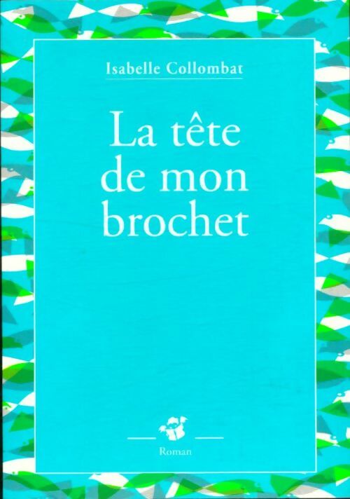 Livrenpoche : La tête de mon brochet - Isabelle Collombat - Livre