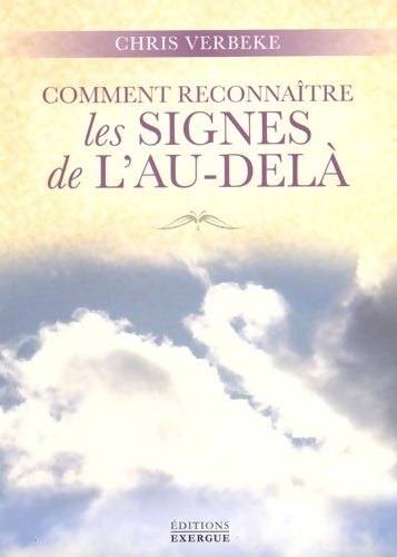 Livrenpoche : Comment reconnaître les signes de l'au-delà - Chris Verbeke - Livre