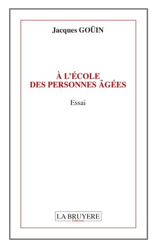 Livrenpoche : A l'école des personnes âgées - Jacques Goüin - Livre