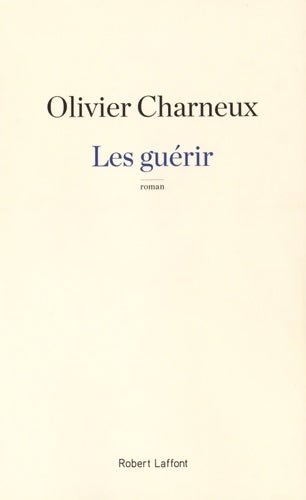 Livrenpoche : Les guérir - Olivier Charneux - Livre