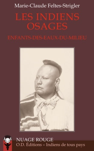 Livrenpoche : Les indiens osages : Enfants-des-eaux-du-milieu - Marie-Claude Feltes-strigler - Livre