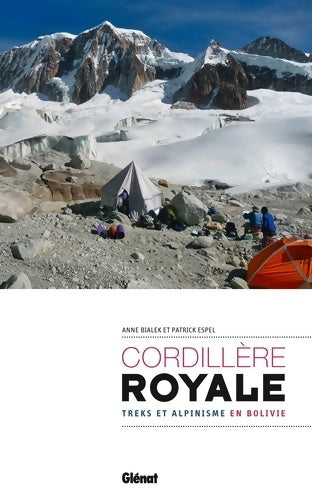 Livrenpoche : Cordillère royale : Treks et alpinisme en bolivie - Patrick Espel - Livre