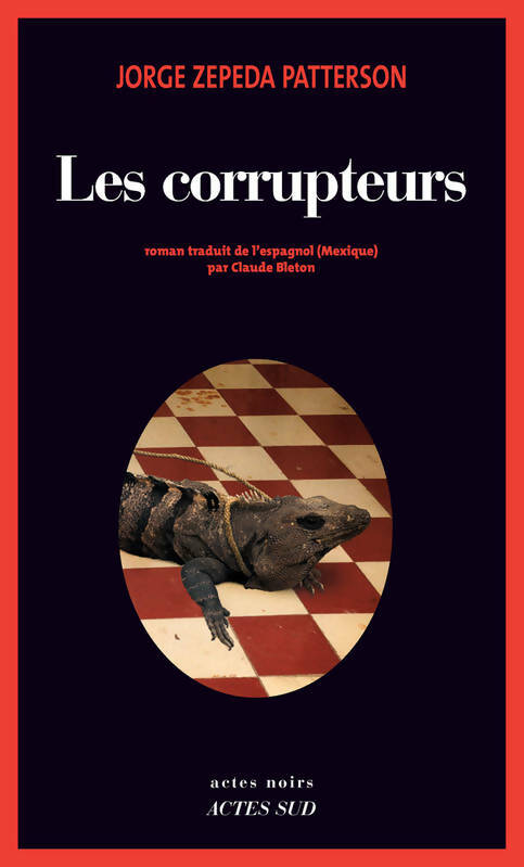 Livrenpoche : Les corrupteurs - Jorge Zepeda Patterson - Livre