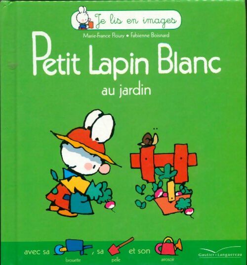 Livrenpoche : Petit lapin blanc au jardin - Fabienne Marie-France; Boisnard - Livre