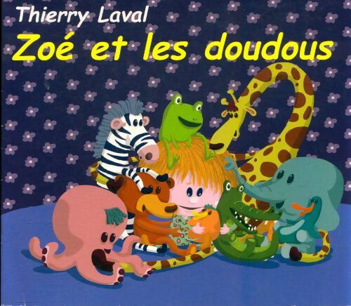 Livrenpoche : Zoé et les doudous - Thierry Laval - Livre