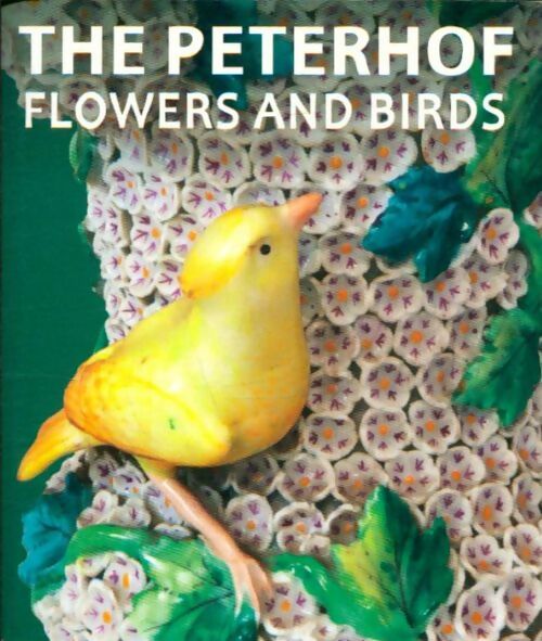 Livrenpoche : The peterhof : Flowers and birds - Collectif - Livre