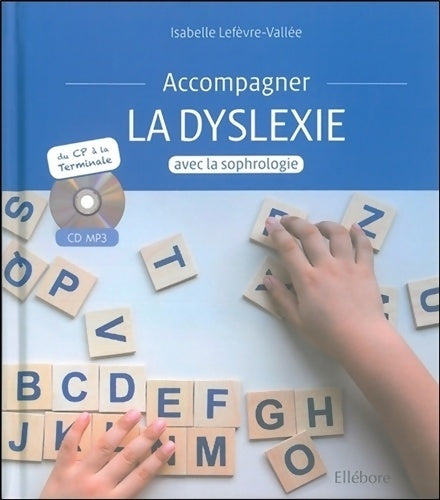 Livrenpoche : Accompagner la dyslexie avec la sophrologie : Livre + CD - Isabelle Lefèvre-Vallée - Livre