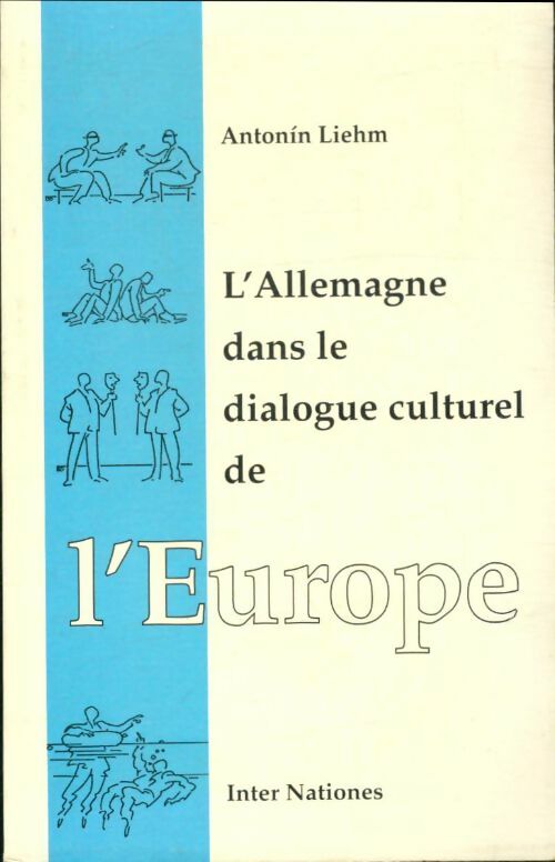 Livrenpoche : L'Allemagne dans le dialogue culturel de l'Europe - Antonin Liehm - Livre