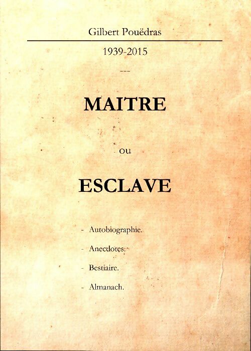Livrenpoche : Maître ou esclave - Gilbert Pouedras - Livre