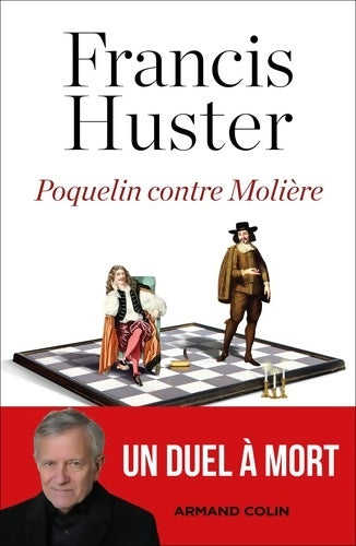 Livrenpoche : Poquelin contre Molière : Un duel à mort - Francis Huster - Livre