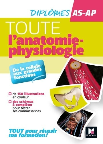 Livrenpoche : Toute l'anatomie - physiologie - aide-soignant auxiliaire de puériculture - deas-deap - Marie-noëlle Dieudonné - Livre