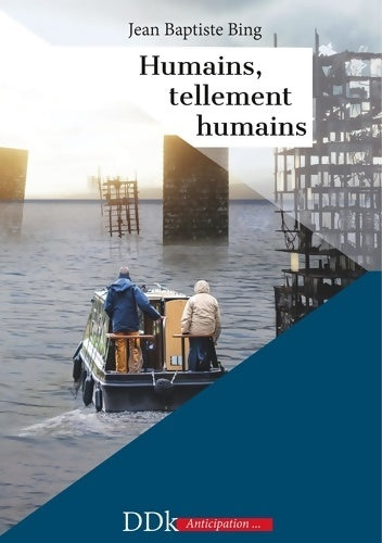 Livrenpoche : Humains tellement humains - Jean-Baptiste Bing - Livre