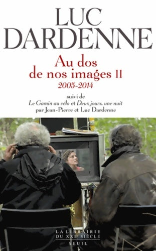 Livrenpoche : au dos de nos images ii suivi des scénarios de le gamin au vélo et deux jours une nuit - Luc Dardenne - Livre
